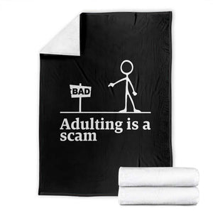 Adulting Is A Scam Throw Blanket Funny Quote Adult Humor TS14 Black Print Your Wear