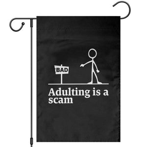 Adulting Is A Scam Garden Flag Funny Quote Adult Humor TS14 Black Print Your Wear