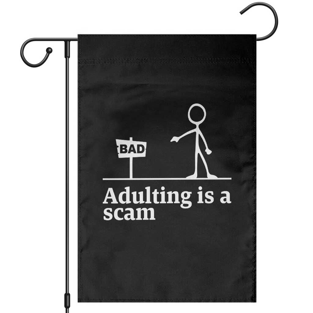 Adulting Is A Scam Garden Flag Funny Quote Adult Humor TS14 Black Print Your Wear