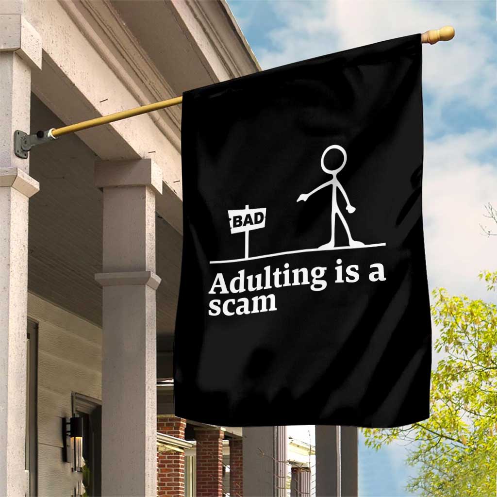 Adulting Is A Scam Garden Flag Funny Quote Adult Humor TS14 Print Your Wear