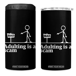 Adulting Is A Scam 4 in 1 Can Cooler Tumbler Funny Quote Adult Humor TS14 One Size: 16 oz Black Print Your Wear