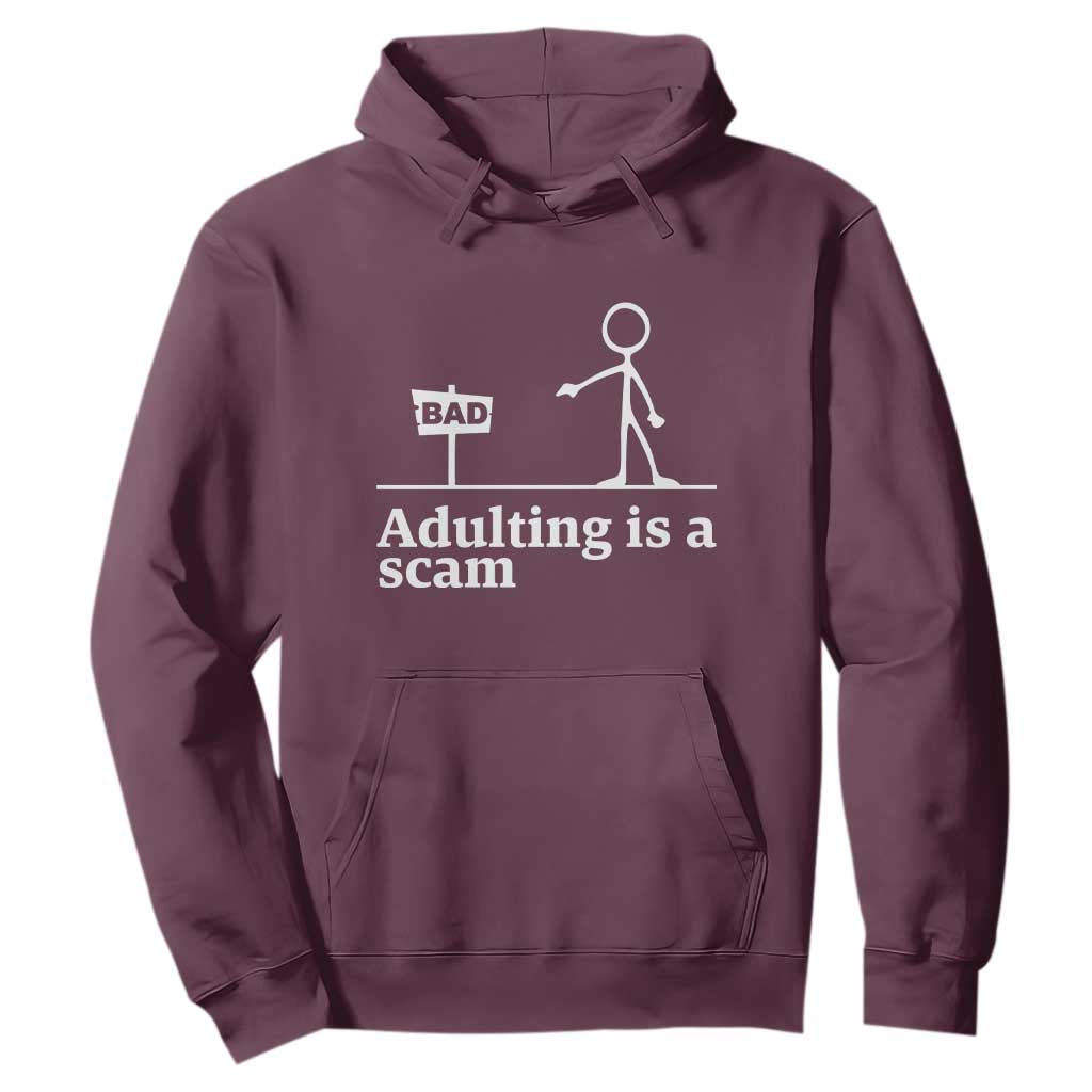 Adulting Is A Scam Hoodie Funny Quote Adult Humor TS14 Maroon Print Your Wear
