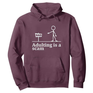 Adulting Is A Scam Hoodie Funny Quote Adult Humor TS14 Maroon Print Your Wear