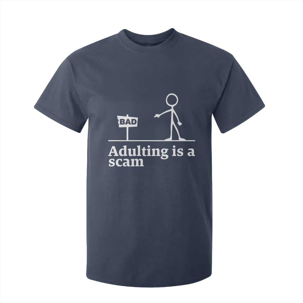 Adulting Is A Scam T Shirt For Kid Funny Quote Adult Humor TS14 Navy Print Your Wear