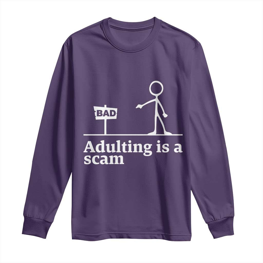 Adulting Is A Scam Long Sleeve Shirt Funny Quote Adult Humor TS14 Purple Print Your Wear