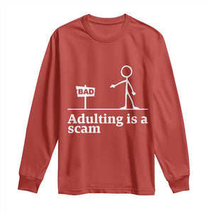 Adulting Is A Scam Long Sleeve Shirt Funny Quote Adult Humor TS14 Red Print Your Wear