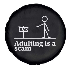Adulting Is A Scam Spare Tire Cover Funny Quote Adult Humor TS14 Print Your Wear