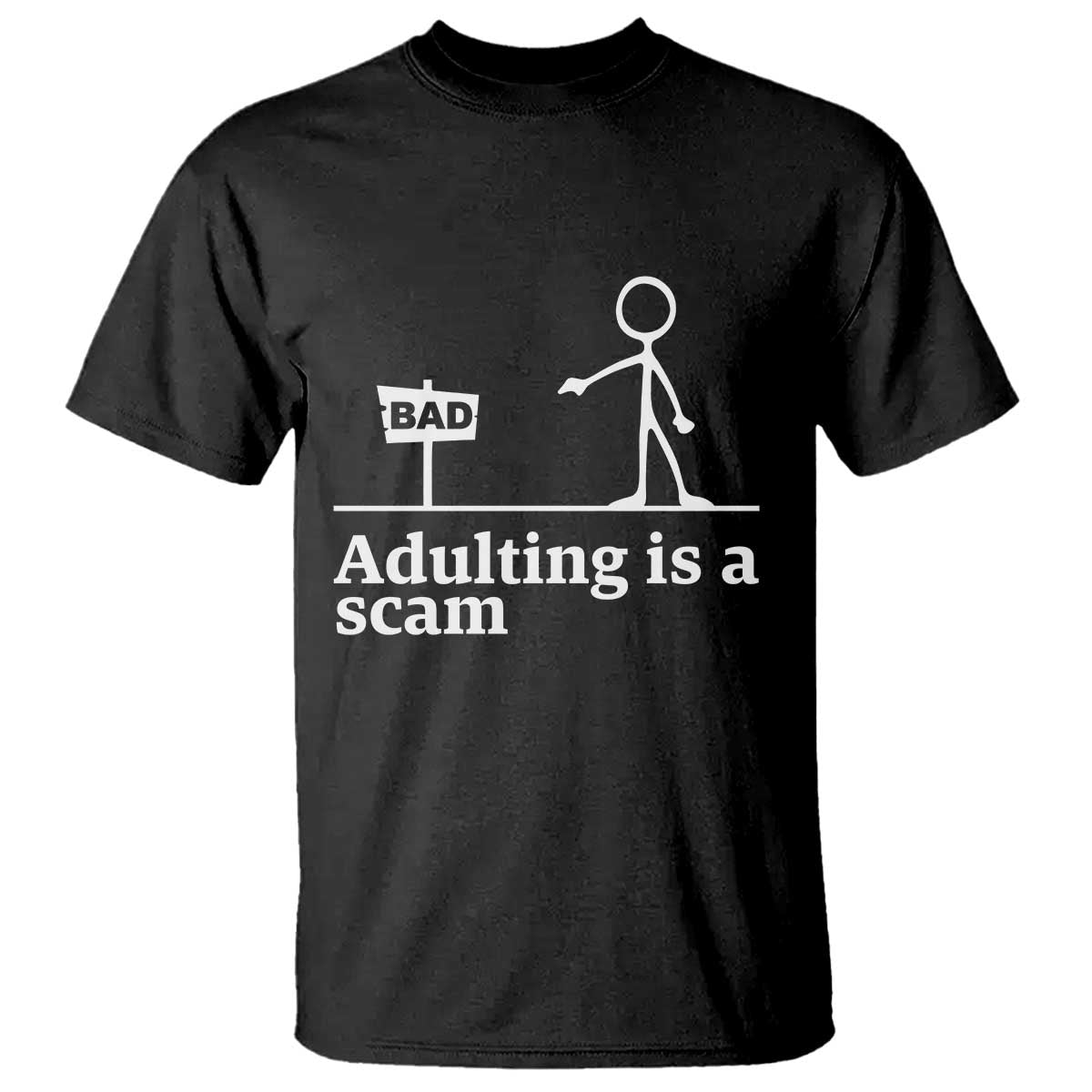 Adulting Is A Scam T Shirt Funny Quote Adult Humor TS14 Black Print Your Wear