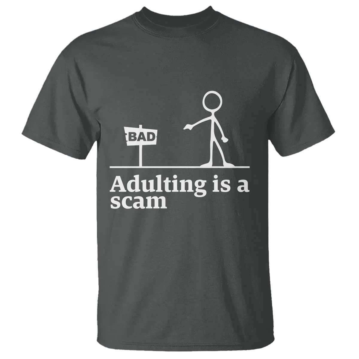 Adulting Is A Scam T Shirt Funny Quote Adult Humor TS14 Dark Heather Print Your Wear