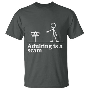 Adulting Is A Scam T Shirt Funny Quote Adult Humor TS14 Dark Heather Print Your Wear