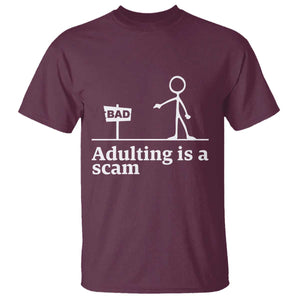Adulting Is A Scam T Shirt Funny Quote Adult Humor TS14 Maroon Print Your Wear