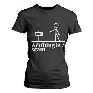Adulting Is A Scam T Shirt For Women Funny Quote Adult Humor TS14 Black Print Your Wear