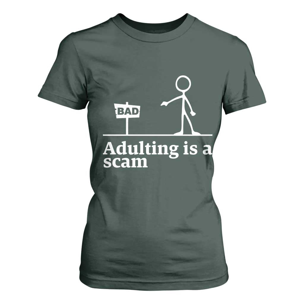 Adulting Is A Scam T Shirt For Women Funny Quote Adult Humor TS14 Dark Forest Green Print Your Wear