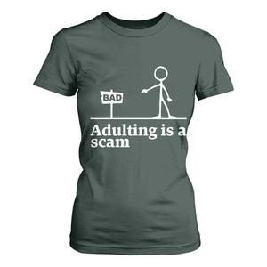Adulting Is A Scam T Shirt For Women Funny Quote Adult Humor TS14 Dark Forest Green Print Your Wear