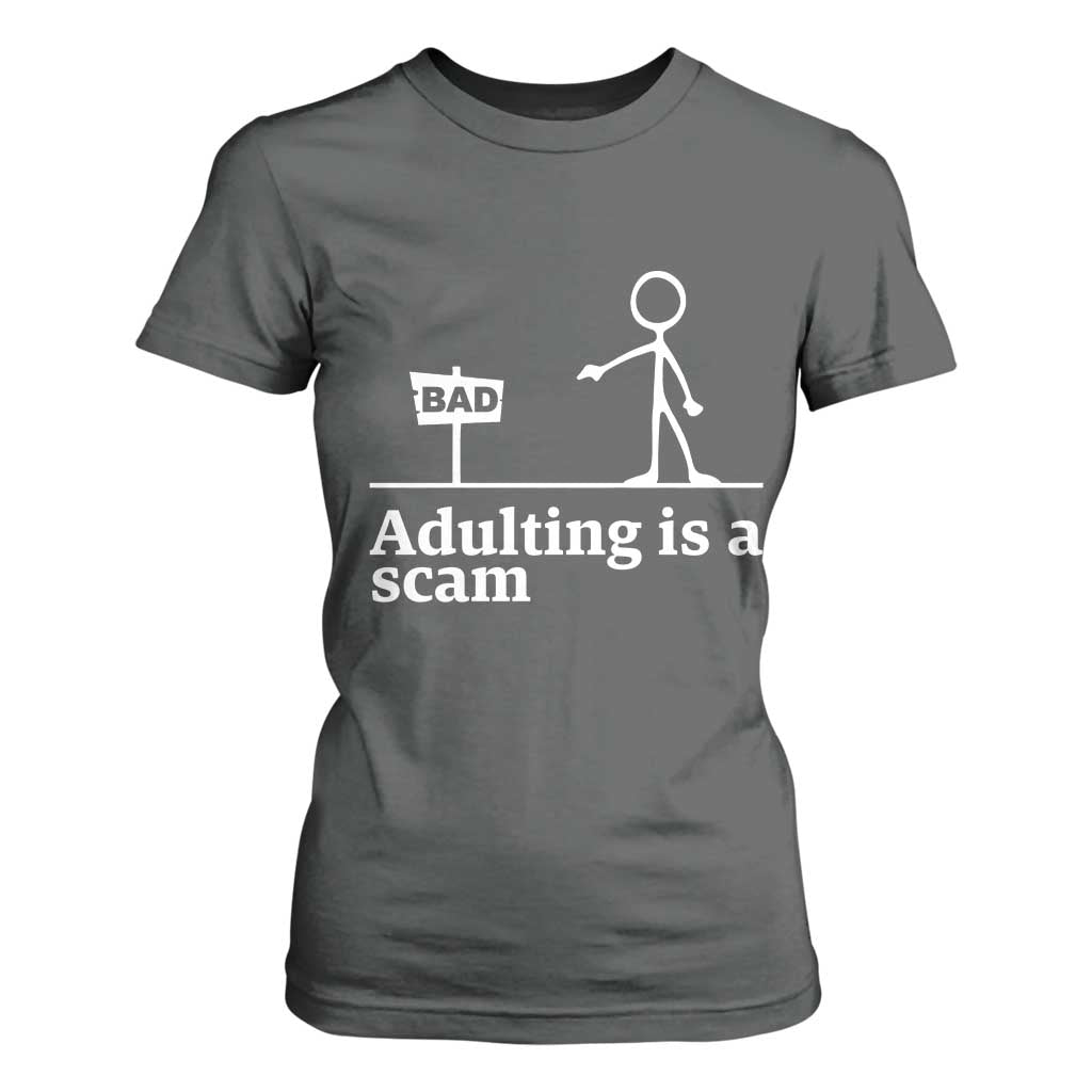 Adulting Is A Scam T Shirt For Women Funny Quote Adult Humor TS14 Dark Heather Print Your Wear