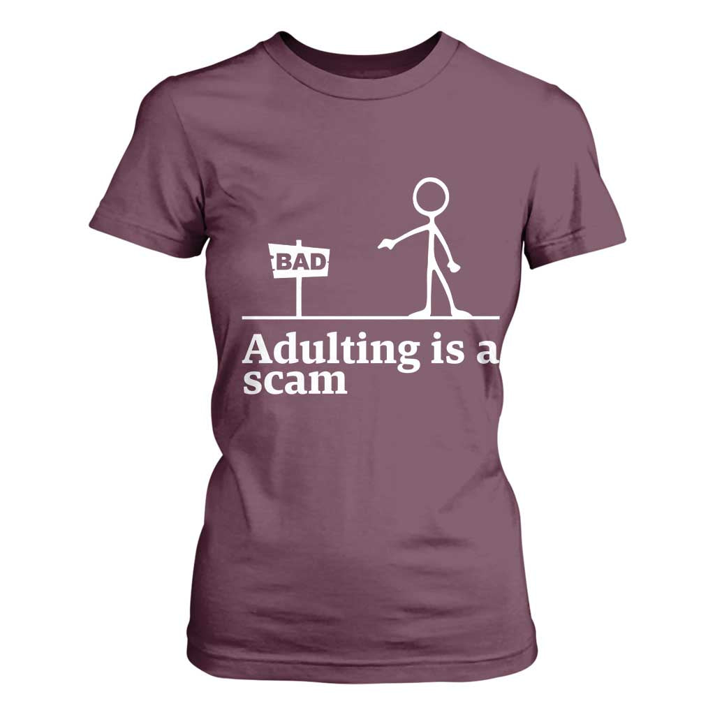 Adulting Is A Scam T Shirt For Women Funny Quote Adult Humor TS14 Maroon Print Your Wear