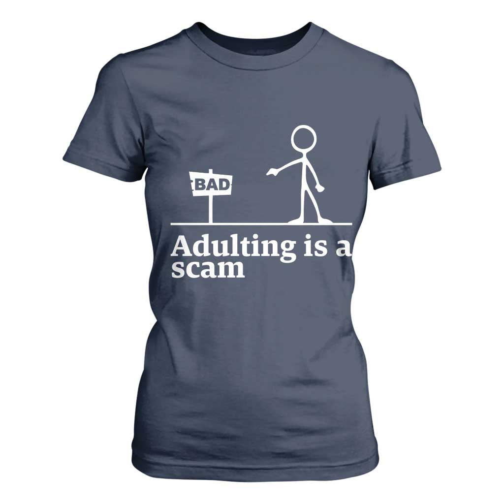 Adulting Is A Scam T Shirt For Women Funny Quote Adult Humor TS14 Navy Print Your Wear
