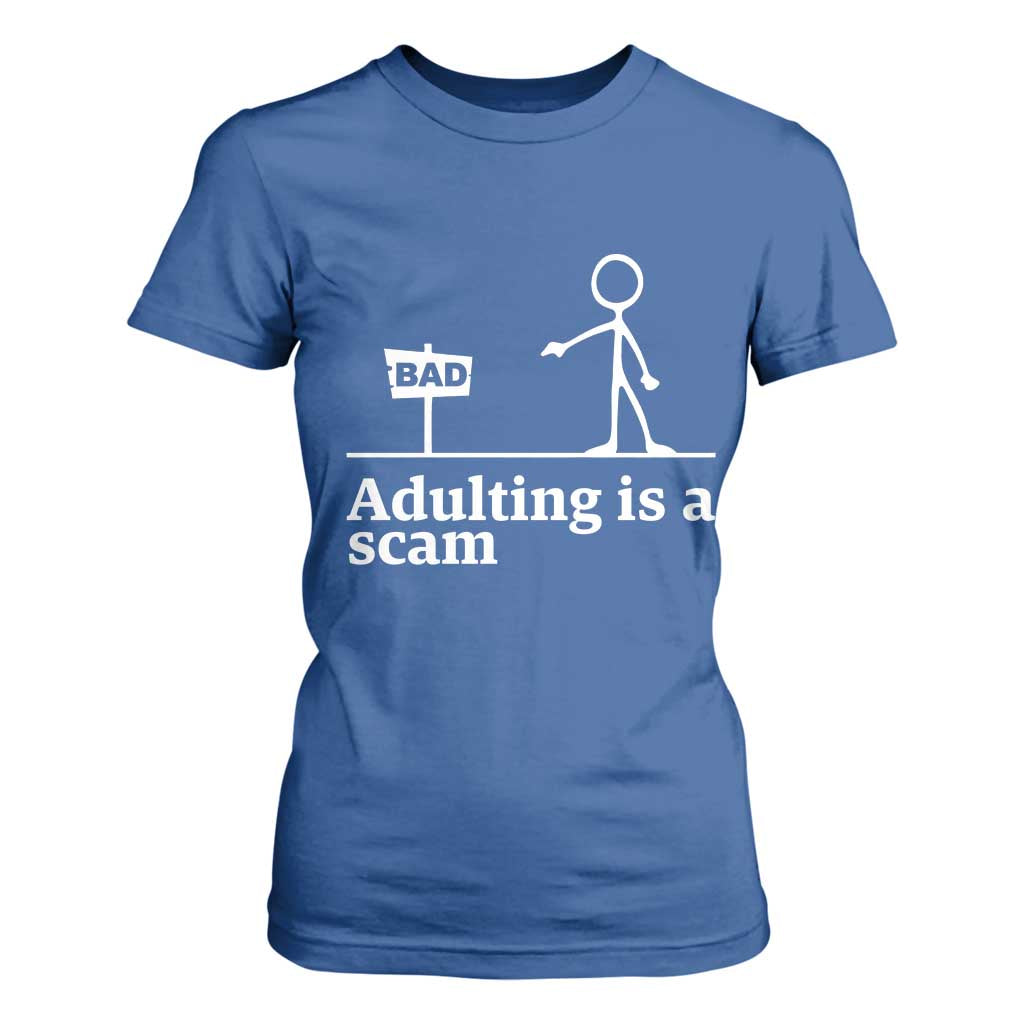 Adulting Is A Scam T Shirt For Women Funny Quote Adult Humor TS14 Royal Blue Print Your Wear
