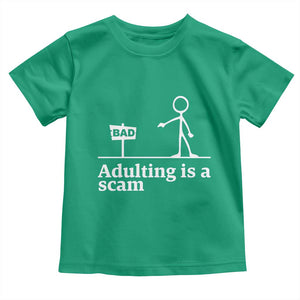Adulting Is A Scam Toddler T Shirt Funny Quote Adult Humor TS14 Irish Green Print Your Wear