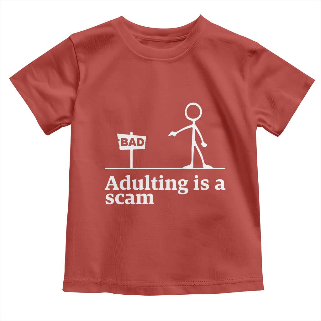 Adulting Is A Scam Toddler T Shirt Funny Quote Adult Humor TS14 Red Print Your Wear