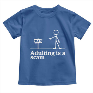 Adulting Is A Scam Toddler T Shirt Funny Quote Adult Humor TS14 Royal Blue Print Your Wear