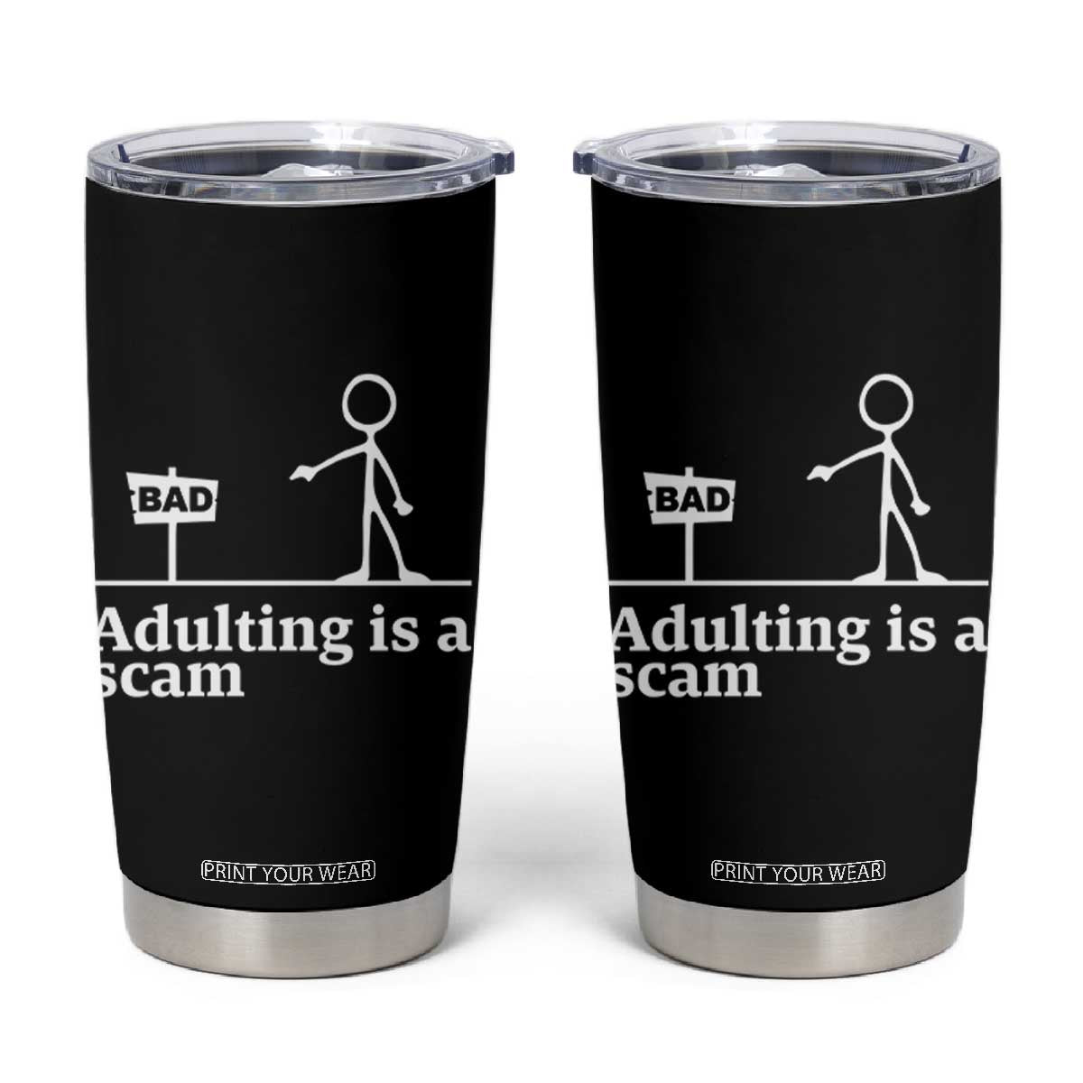 Adulting Is A Scam Tumbler Cup Funny Quote Adult Humor TS14 Black Print Your Wear