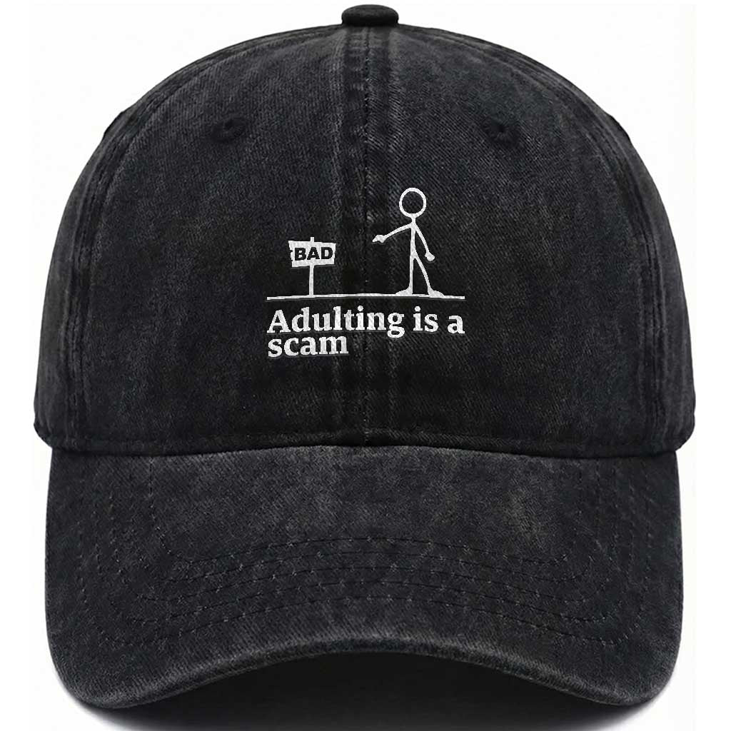 Adulting Is A Scam Washed Cotton Baseball Cap Funny Quote Adult Humor TS14 Washed Cap Universal Fit Black Print Your Wear