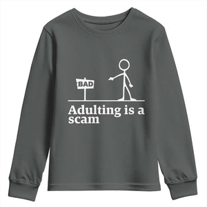 Adulting Is A Scam Youth Sweatshirt Funny Quote Adult Humor TS14 Dark Heather Print Your Wear