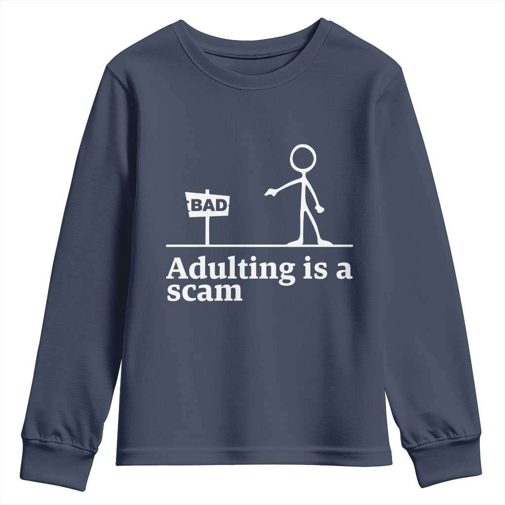 Adulting Is A Scam Youth Sweatshirt Funny Quote Adult Humor TS14 Navy Print Your Wear