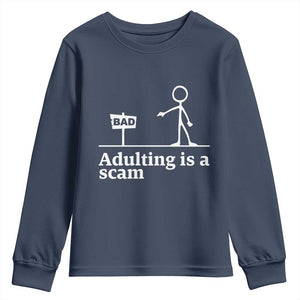 Adulting Is A Scam Youth Sweatshirt Funny Quote Adult Humor TS14 Navy Print Your Wear