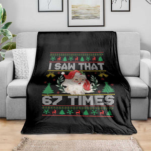 Funny Santa Christmas Throw Blanket I Saw That 67 Times TS14 Print Your Wear
