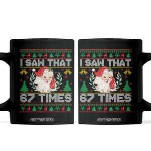 Funny Santa Christmas Coffee Mug I Saw That 67 Times TS14 Black Print Your Wear