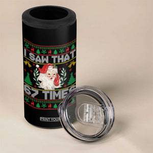 Funny Santa Christmas 4 in 1 Can Cooler Tumbler I Saw That 67 Times TS14 Print Your Wear