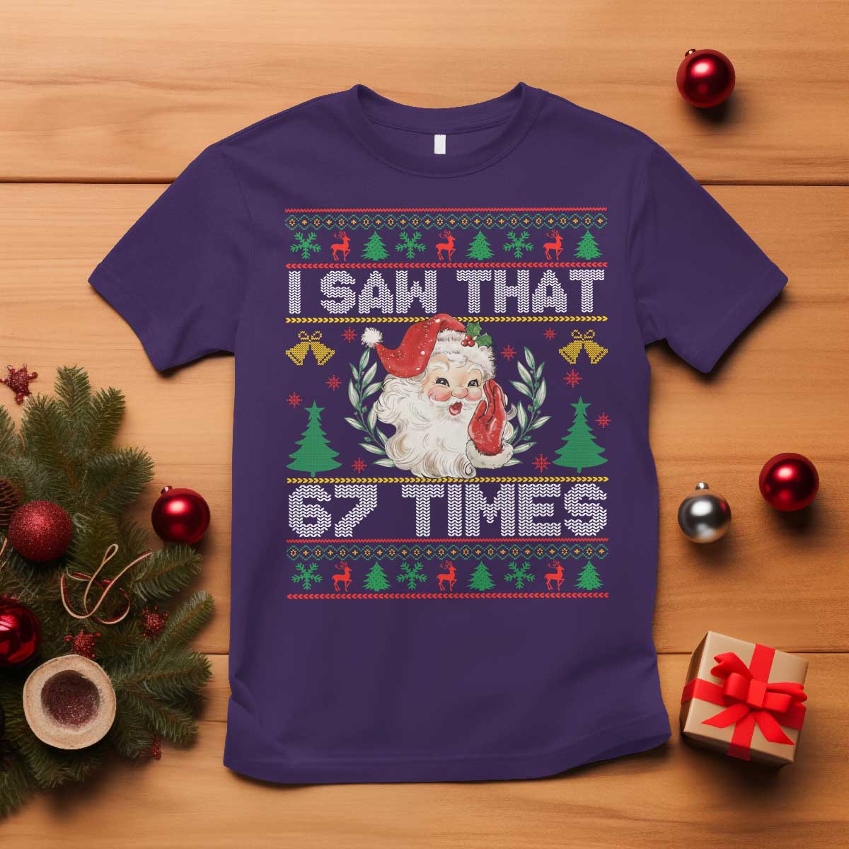 Funny Santa Christmas T Shirt I Saw That 67 Times TS14 Purple Print Your Wear