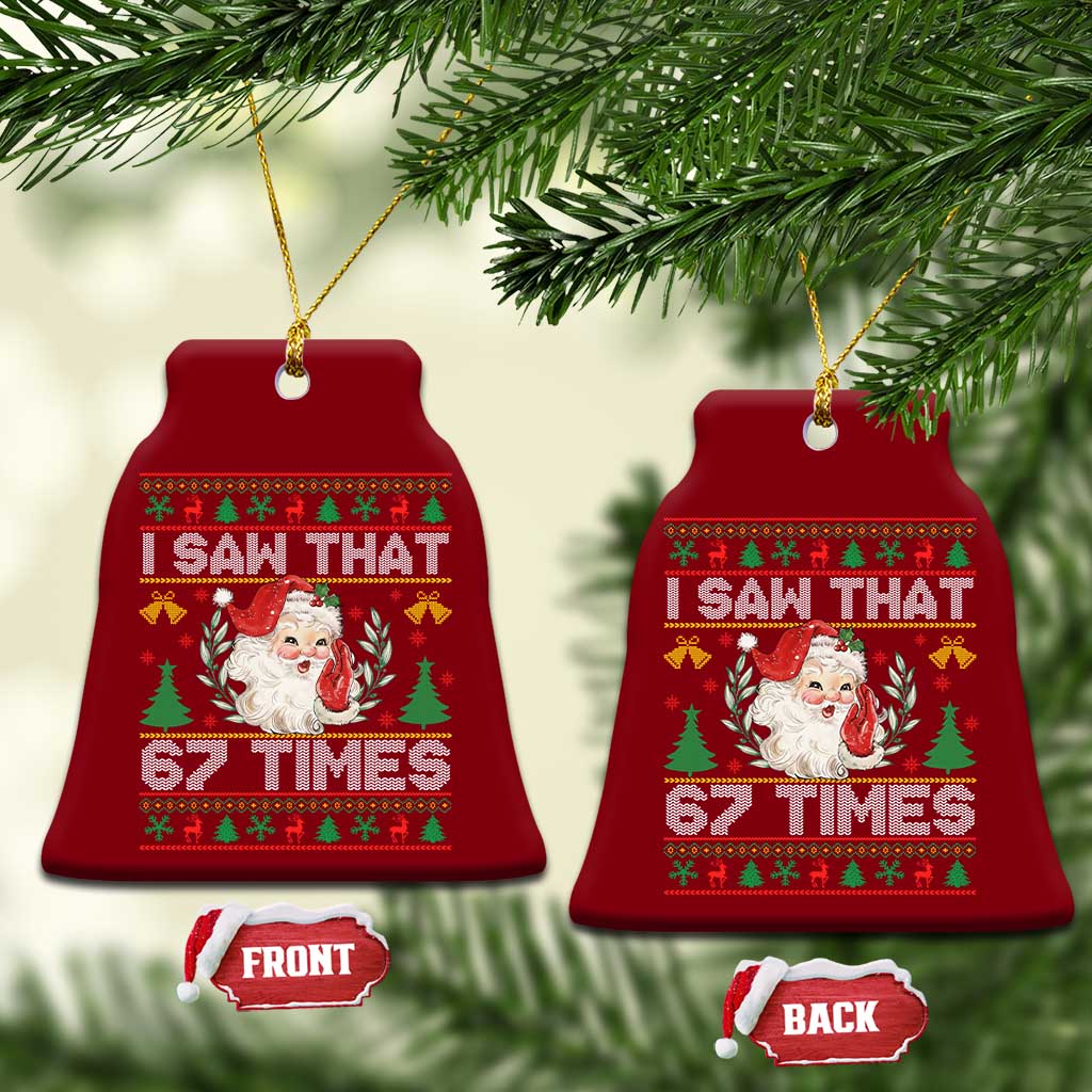 Funny Santa Christmas Ceramic Ornament I Saw That 67 Times TS14 Print Your Wear