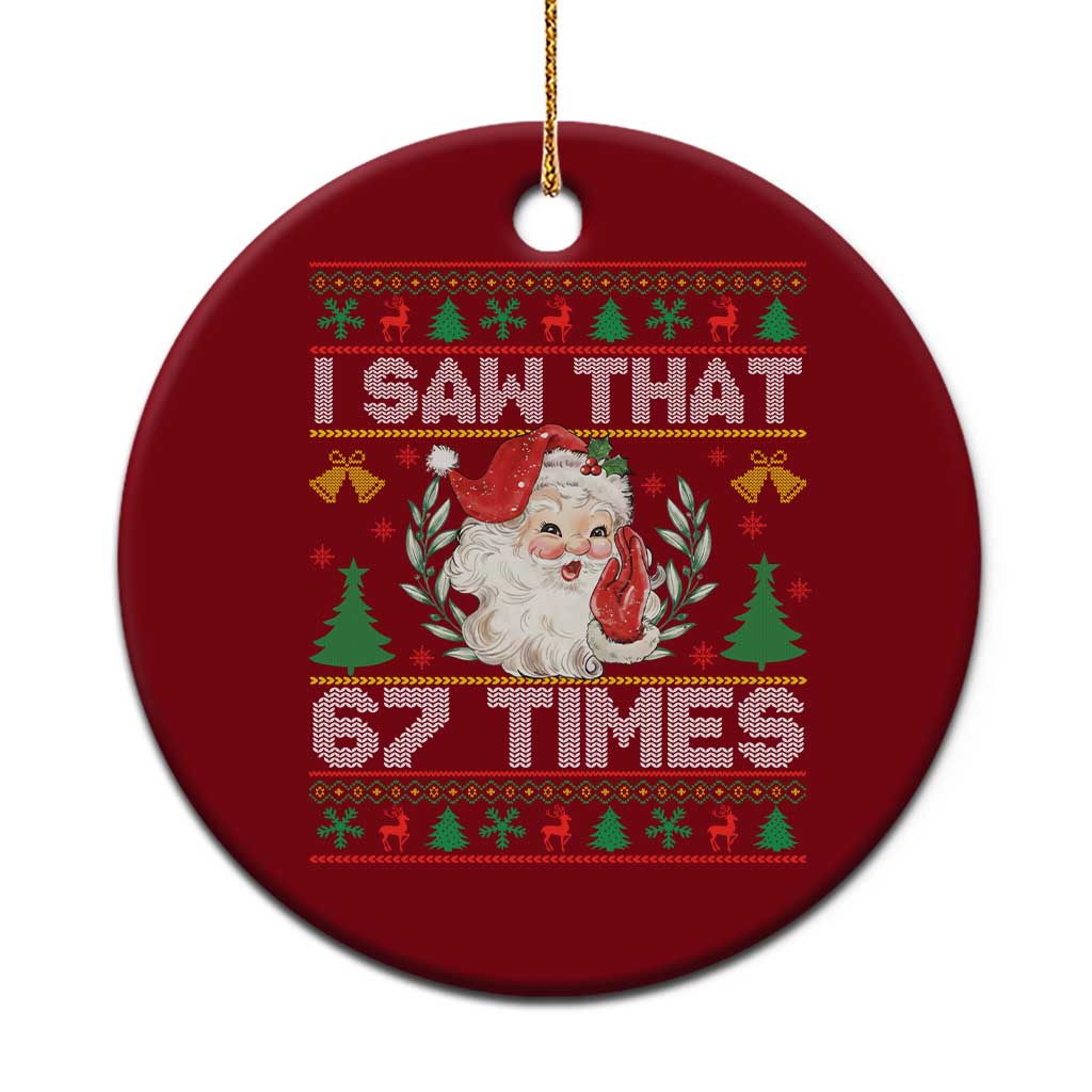 Funny Santa Christmas Ceramic Ornament I Saw That 67 Times TS14 1pc Red Print Your Wear