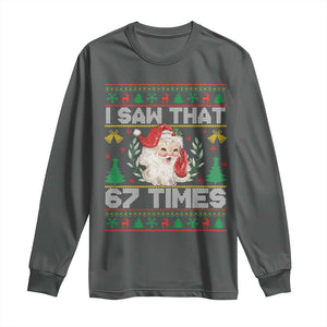 Funny Santa Christmas Long Sleeve Shirt I Saw That 67 Times TS14 Dark Heather Print Your Wear