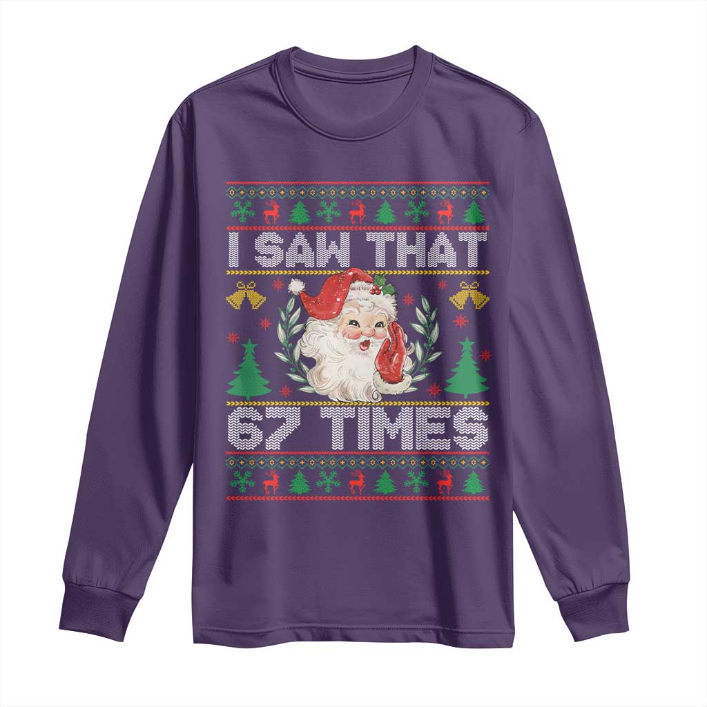 Funny Santa Christmas Long Sleeve Shirt I Saw That 67 Times TS14 Purple Print Your Wear