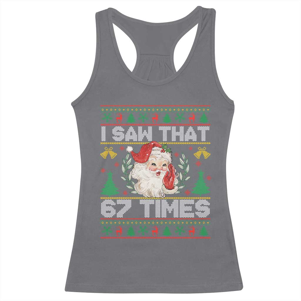 Funny Santa Christmas Racerback Tank Top I Saw That 67 Times TS14 Charcoal Print Your Wear