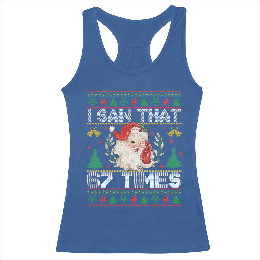 Funny Santa Christmas Racerback Tank Top I Saw That 67 Times TS14 Royal Blue Print Your Wear