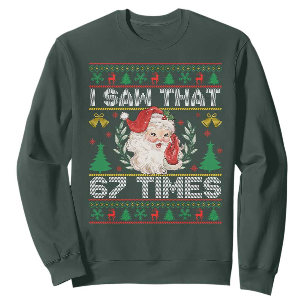 Funny Santa Christmas Sweatshirt I Saw That 67 Times TS14 Dark Forest Green Print Your Wear
