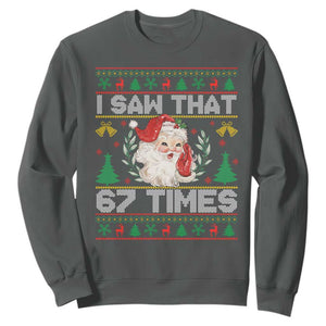 Funny Santa Christmas Sweatshirt I Saw That 67 Times TS14 Dark Heather Print Your Wear