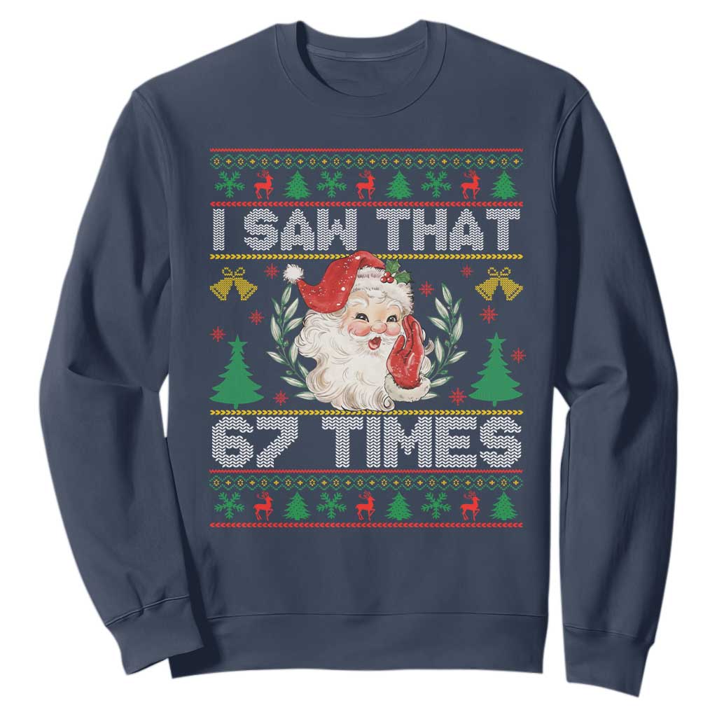 Funny Santa Christmas Sweatshirt I Saw That 67 Times TS14 Navy Print Your Wear