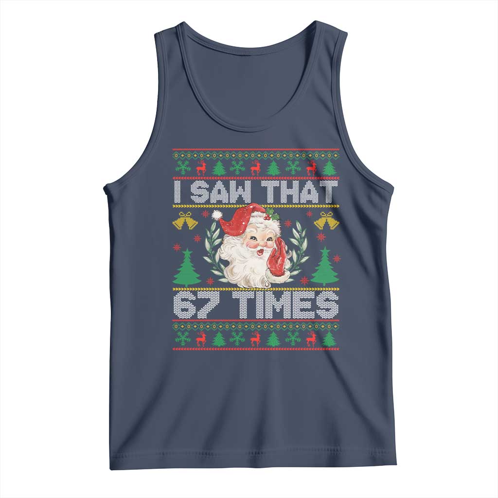 Funny Santa Christmas Tank Top I Saw That 67 Times TS14 Navy Print Your Wear