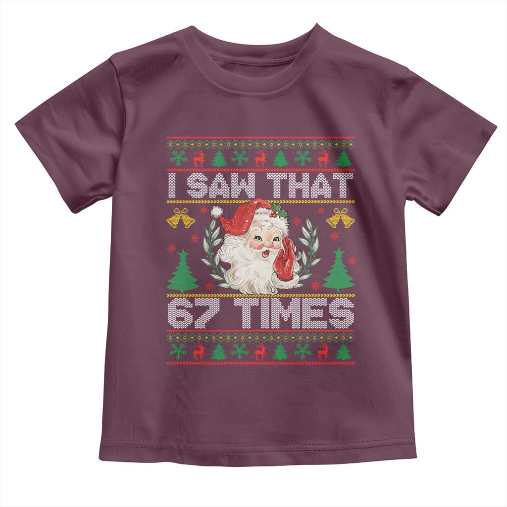 Funny Santa Christmas Toddler T Shirt I Saw That 67 Times TS14 Maroon Print Your Wear