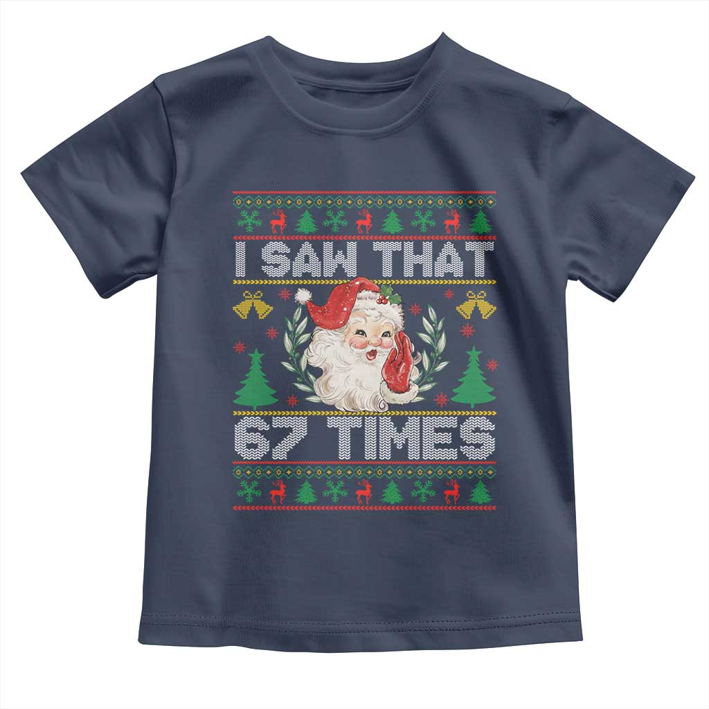 Funny Santa Christmas Toddler T Shirt I Saw That 67 Times TS14 Navy Print Your Wear