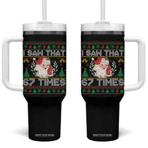 Funny Santa Christmas Tumbler With Handle I Saw That 67 Times TS14 One Size: 40 oz Black Print Your Wear