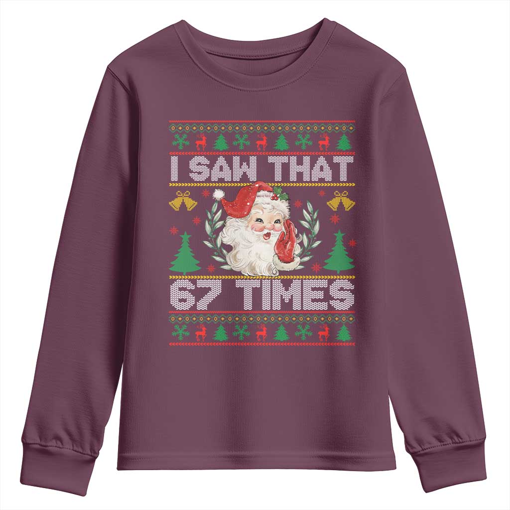 Funny Santa Christmas Youth Sweatshirt I Saw That 67 Times TS14 Maroon Print Your Wear