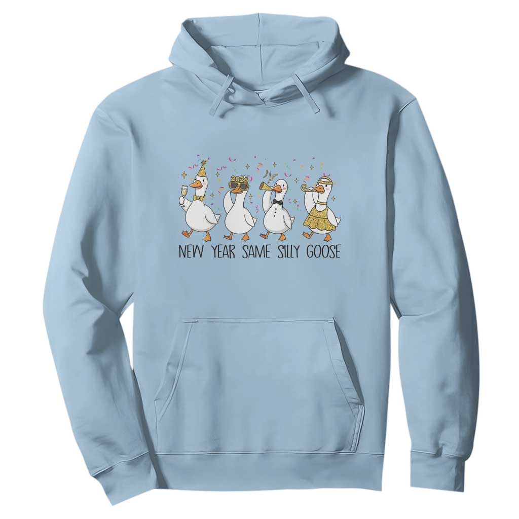 Silly Goose New Years 2026 Hoodie Cute Goose Party Holiday TS14 Light Blue Print Your Wear