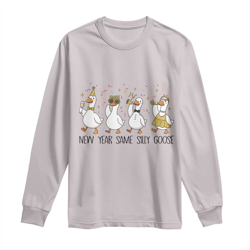 Silly Goose New Years 2026 Long Sleeve Shirt Cute Goose Party Holiday TS14 Ice Gray Print Your Wear